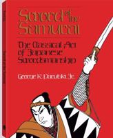 Sword Of The Samurai: The Classical Art Of Japanese Swordsmanship 0873643321 Book Cover