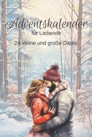 Adventskalender für Liebende: 24 kleine und große Dates (German Edition) B0CLLGBRK1 Book Cover