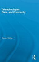 Teletechnologies, Place, and Community 0415875951 Book Cover