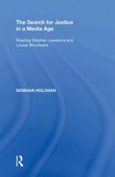 The Search For Justice In A Media Age: Reading Stephen Lawrence And Louise Woodward 1138357537 Book Cover