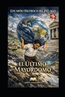 El Último Mayordomo (Spanish Edition) B0GSMX7L6P Book Cover