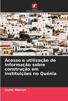 Acesso e utilização de informação sobre construção em instituições no Quénia 6206254321 Book Cover