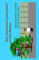 Hot Chocolate Underpants? to the Rescue 1544213697 Book Cover