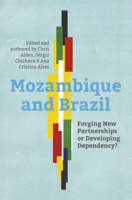 Mozambique and Brazil: Forging new partnerships or developing dependency? 192823237X Book Cover