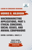 Macromarketing Applications, Part I: Ethical Concerns, Social Issues, and Animal Companions 1636515525 Book Cover