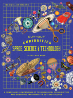 Cut-out Curiosities Space, Science & Technology: A Collage Book: A compelling compendium of technological peculiarities and scientific imaginings to cut and collage 1923239392 Book Cover