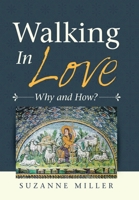 Walking in Love: Why and How? 1532094965 Book Cover