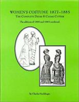 Women's Costume, 1877-1885: The Complete Dress and Cloak Cutter 1017469733 Book Cover