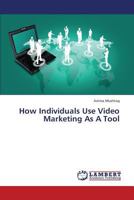 How Individuals Use Video Marketing as a Tool 3659423327 Book Cover