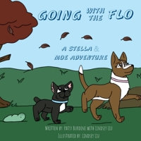 Going with the Flo: A Stella & Moe Adventure 1733171924 Book Cover
