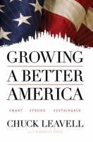 Growing a Better America: Smart, Strong and Sustainable 0615434584 Book Cover