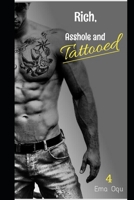 Rich, Asshole and Tattooed 4 B086Y6HQ3B Book Cover