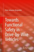 Towards Functional Safety in Drive-By-Wire Vehicles 3319174843 Book Cover