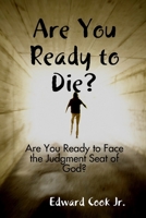 Are You Ready to Die? 1435714121 Book Cover