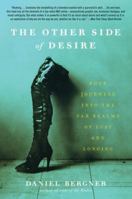 The Other Side of Desire: Four Journeys into the Far Realms of Lust and Longing 0060885564 Book Cover