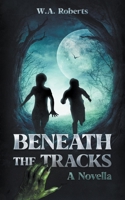Beneath The Tracks B0C9W19ZV2 Book Cover