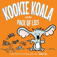 Kookie Koala and the Pack of Lies: A humorous rhyming picture book about telling the truth and not lies B08L4GMNBM Book Cover