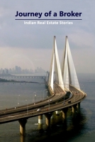 Journey of a Broker: Indian real estate story 1981079025 Book Cover