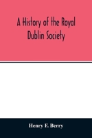 A history of the Royal Dublin society 9354013716 Book Cover