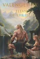Valengetrix: Titan of the Isle B0CPM72V9Z Book Cover