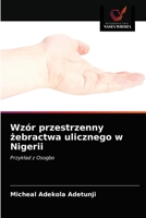 Wzór przestrzenny żebractwa ulicznego w Nigerii: Przykład z Osogbo 6203002623 Book Cover