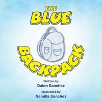 The Blue Backpack 152460447X Book Cover