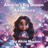 Alkaria’s Big Dream Adventure B0F2Z9JQ2R Book Cover