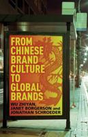 From Chinese Brand Culture to Global Brands: Insights from aesthetics, fashion and history 1137276347 Book Cover