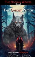 The Ghost Witch (The Nocona Wolves) 1739173236 Book Cover