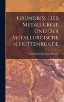 Grundriss Der Metallurgie Und Der Metallurgischen H�ttenkunde 1017614822 Book Cover