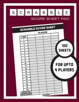 Scrabble Score Sheet Pad - 100 Sheets - For Upto 4 Players: 100 Score Sheets & 1 Player Scoreboard 1696384133 Book Cover