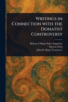 Writings in Connection With the Donatist Controversy 1023218216 Book Cover