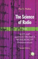 The Science of Radio: with MATLAB and Electronics Workbench Demonstrations (2nd Edition) 1563963477 Book Cover