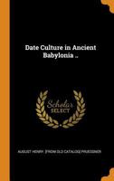 Date Culture in Ancient Babylonia .. 1017429537 Book Cover