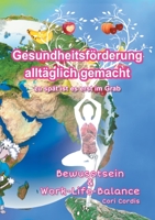 Gesundheitsförderung alltäglich gemacht: Zu spät ist es erst in Deinem Grab (German Edition) 3752669128 Book Cover