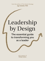 Leadership by Design. The Essential Guide to Transforming You as a Leader. 9063696485 Book Cover