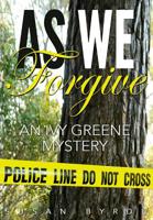 As We Forgive: An Ivy Greene Mystery 1607968649 Book Cover