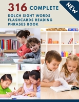 316 Complete Dolch Sight Words Flashcards Reading Phrases Book: Remember vocabulary children need to know and read first words learning kids. Full ... 3rd grade with colorful picture, sentence. B08P1HQT21 Book Cover