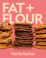 Fat + Flour: The Art of a Simple Bake 0593801784 Book Cover