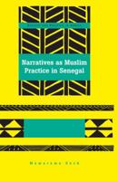 Narratives as Muslim Practice in Senegal 1433119900 Book Cover