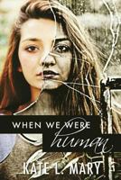 When We Were Human 1515010279 Book Cover
