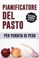 Pianificatore del Pasto per Perdita di Peso: Un diario dell'alimento per coltivare un migliore voi | Pianificatore portatile della farina di 90 giorni ... dell'alimento (Italian Edition) 1075559170 Book Cover