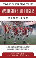 Tales from the Washington State Cougars Sideline: A Collection of the Greatest Cougars Stories Ever Told (Tales from the Team) 1613214065 Book Cover
