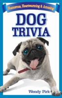 Dog Trivia: Humorous, Heartwarming and Amazing 1897278365 Book Cover