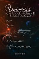 Universes are Black Holes II: Gravitation in a New Perspective 1962621499 Book Cover