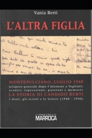 L'altra figlia: Montepulciano, Luglio 1948, sciopero generale dopo l'attentato a Togliatti B09GJRZ4JJ Book Cover
