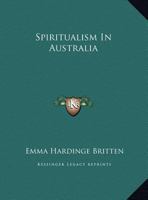 Spiritualism In Australia 1425461476 Book Cover