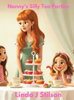 Nanny's Silly Tea Parties B0GSP77KZQ Book Cover