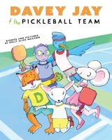 Davey Jay and the Pickleball Team 1970151889 Book Cover