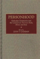 Personhood: Orthodox Christianity and the Connection Between Body, Mind, and Soul 0897894634 Book Cover